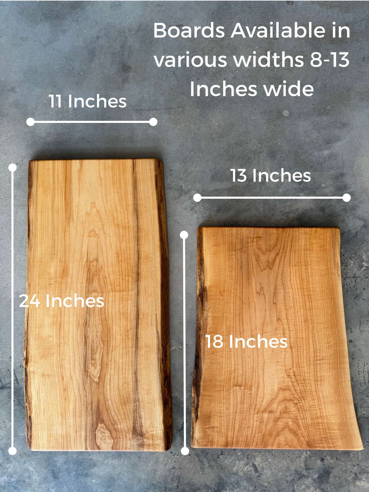 Two maple live edge charcuterie boards lay side by side comparing the two available lengths. Text states that the boards are available in various widths ranging from 8-13 Inches